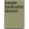 Karate Kyokushin Lexicon door Marc Van Walleghem