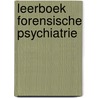 Leerboek forensische psychiatrie by Kris Goethals