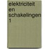 Elektriciteit en schakelingen 1