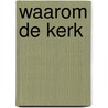 Waarom de Kerk by Luigi Giussani
