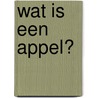 Wat is een appel? door Amos Oz