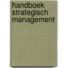 Handboek Strategisch Management door C.A.M. Mouwen