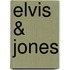 Elvis & Jones