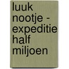 Luuk Nootje - Expeditie Half Miljoen door Tosca Menten