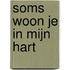 Soms woon je in mijn hart