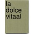 La Dolce Vitaal