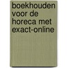 Boekhouden voor de horeca met Exact-Online by Willem van Raak