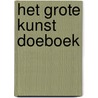 Het grote kunst doeboek door Paul Thurlby