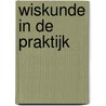Wiskunde in de praktijk by W. Oonk