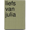Liefs van Julia by Linda Dielemans