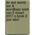 De Wet Werkb aar & Wendbaar Werk van 5 maart 2017 e-book 2 jaar later