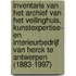 Inventaris van het archief van het veilinghuis, kunstexpertise- en interieurbedrijf Van Herck te Antwerpen (1883-1997)
