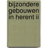 Bijzondere Gebouwen in Herent II by Maurice Buelens
