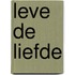 Leve de liefde
