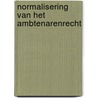 Normalisering van het Ambtenarenrecht by Steven Jellinghaus
