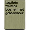 Kapitein Walther Boer en het galaconcert door Albert van der Schoot