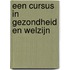 Een cursus in gezondheid en welzijn