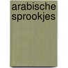 Arabische sprookjes by Rodaan Al Galidi