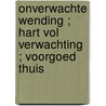 Onverwachte wending ; Hart vol verwachting ; Voorgoed thuis door Sue Mackay