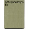 Schrijfspelletjes 5+ by Unknown