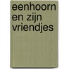 Eenhoorn en zijn vriendjes by Unknown
