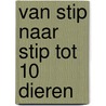 Van stip naar stip tot 10 dieren door Onbekend