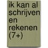 Ik kan al schrijven en rekenen (7+)