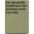 Het geestelijk testament van Joannes Omer Van Kets