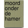 Moord onder de hamer by Caty Groen