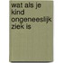 Wat als je kind ongeneeslijk ziek is