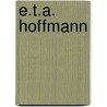 E.T.A. Hoffmann door Rüdiger Safranski