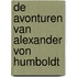 De avonturen van Alexander von Humboldt