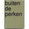 Buiten de perken door Romke van de Kaa