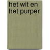 Het wit en het purper door Willemijn van Dijk