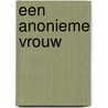 Een anonieme vrouw by Sarah Pekkanen