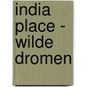 India Place - Wilde dromen door Samantha Young