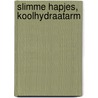 Slimme Hapjes, Koolhydraatarm door Willy Gilbert-Peek