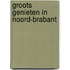 Groots Genieten in Noord-Brabant