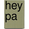 Hey Pa door Jorien Middelkamp
