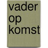 Vader op komst by Willem Bisseling