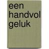 Een handvol geluk by Santa Montefiore