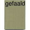 Gefaald by Harry Roossien