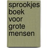 Sprookjes boek voor grote mensen by Jessica Heijkoop