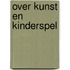 Over kunst en kinderspel