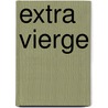 Extra vierge by Sandra Alvarez