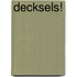 Decksels!