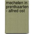 Mechelen in prentkaarten - Alfred Ost