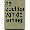 De dochter van de Koning by Unknown