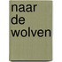 Naar de wolven