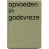 Opvoeden in godsvreze door Edward Lawrence